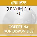 (LP Vinile) Shit - I vinile