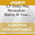 (LP Vinile) Mac Mccaughan - Staring At Your Hologram