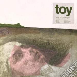 Toy - Songs Of Consumption cd musicale
