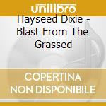 Hayseed Dixie - Blast From The Grassed cd