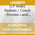 (LP Vinile) Badwan / Coxon - Promise Land / Boiling Point vinile