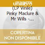 (LP Vinile) Pinky Maclure & Mr Wills - Camouflage vinile