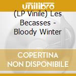 (LP Vinile) Les Becasses - Bloody Winter lp vinile