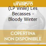 (LP Vinile) Les Becasses - Bloody Winter vinile