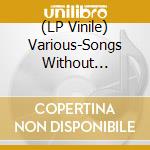 (LP Vinile) Various-Songs Without Authors' Vol. 1 vinile