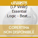 (LP Vinile) Essential Logic - Beat Rhythm News (Waddle Ya Play?) vinile