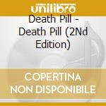 Death Pill - Death Pill (2Nd Edition) cd