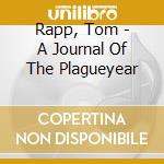 Rapp, Tom - A Journal Of The Plagueyear cd