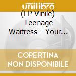 (LP Vinile) Teenage Waitress - Your Cuckoo vinile