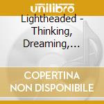 Lightheaded - Thinking, Dreaming, Scheming cd
