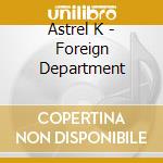 Astrel K - Foreign Department cd