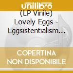 (LP Vinile) Lovely Eggs - Eggsistentialism (Mind Green Vinyl) vinile