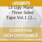 Lil Ugly Mane - Three Sided Tape Vol.1 (2 Lp) cd musicale di Lil Ugly Mane