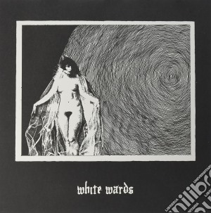 (LP Vinile) White Wards - Cigarette Burns lp vinile di White Wards