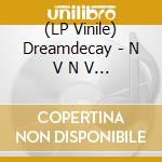 (LP Vinile) Dreamdecay - N V N V N V