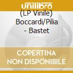 (LP Vinile) Boccardi/Pilia - Bastet vinile