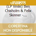 (LP Vinile) Ben Chisholm & Felix Skinner - Burgeoning Verse lp vinile di Ben Chisholm & Felix Skinner