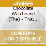 Chocolate Watchband (The) - This Is My Voice