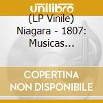 (LP Vinile) Niagara - 1807: Musicas Retiradasdos Cdrs lp vinile
