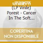 (LP Vinile) Porest - Cancer In The Soft Breeze vinile