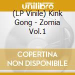 (LP Vinile) Kink Gong - Zomia  Vol.1 vinile