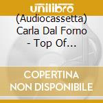 (Audiocassetta) Carla Dal Forno - Top Of The Pops