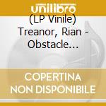 (LP Vinile) Treanor, Rian - Obstacle Scattering lp vinile