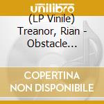 (LP Vinile) Treanor, Rian - Obstacle Scattering vinile