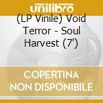 (LP Vinile) Void Terror - Soul Harvest (7