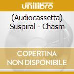 (Audiocassetta) Suspiral - Chasm cd