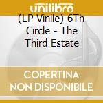 (LP Vinile) 6Th Circle - The Third Estate vinile