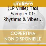 (LP Vinile) Taxi Sampler 01: Rhythms & Vibes From The Spirit Of Young Africa / Various cd