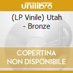 (LP Vinile) Utah - Bronze vinile