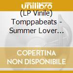 (LP Vinile) Tomppabeats - Summer Lover (7') vinile