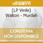 (LP Vinile) Walton - Murdah