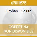 Orphan - Salute cd musicale