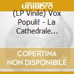 (LP Vinile) Vox Populi! - La Cathedrale Morte vinile