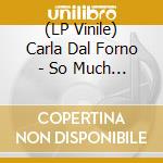 (LP Vinile) Carla Dal Forno - So Much Better (7