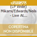 (LP Vinile) Mikami/Edwards/Neils - Live At Cafe  Oto lp vinile di Mikami/Edwards/Neils
