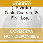 (LP Vinile) Pablo Guerrero & Fin - Los Dioses Hablan Por Boca De Los Vecino lp vinile di Pablo Guerrero & Fin