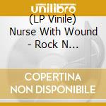 (LP Vinile) Nurse With Wound - Rock N Roll Station lp vinile