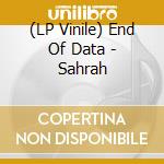 (LP Vinile) End Of Data - Sahrah vinile