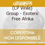(LP Vinile) Group - Esoteric Free Afrika vinile