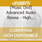 (Music Dvd) Advanced Audio Resea - High Resolution Music cd musicale