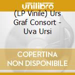 (LP Vinile) Urs Graf Consort - Uva Ursi vinile