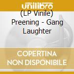 (LP Vinile) Preening - Gang Laughter lp vinile
