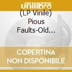 (LP Vinile) Pious Faults-Old Thread vinile