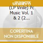 (LP Vinile) Pc Music Vol. 1 & 2 (2 Lp) vinile