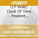 (LP Vinile) Clock Of Time - Pestilent Planet vinile