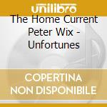 The Home Current  Peter Wix - Unfortunes cd
